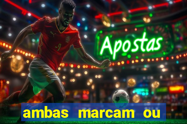 ambas marcam ou mais de 2.5 bet365